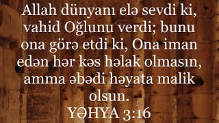 “ALLAH DÜNYANI NECƏ SEVDİ?” (Yəhya 3:16)