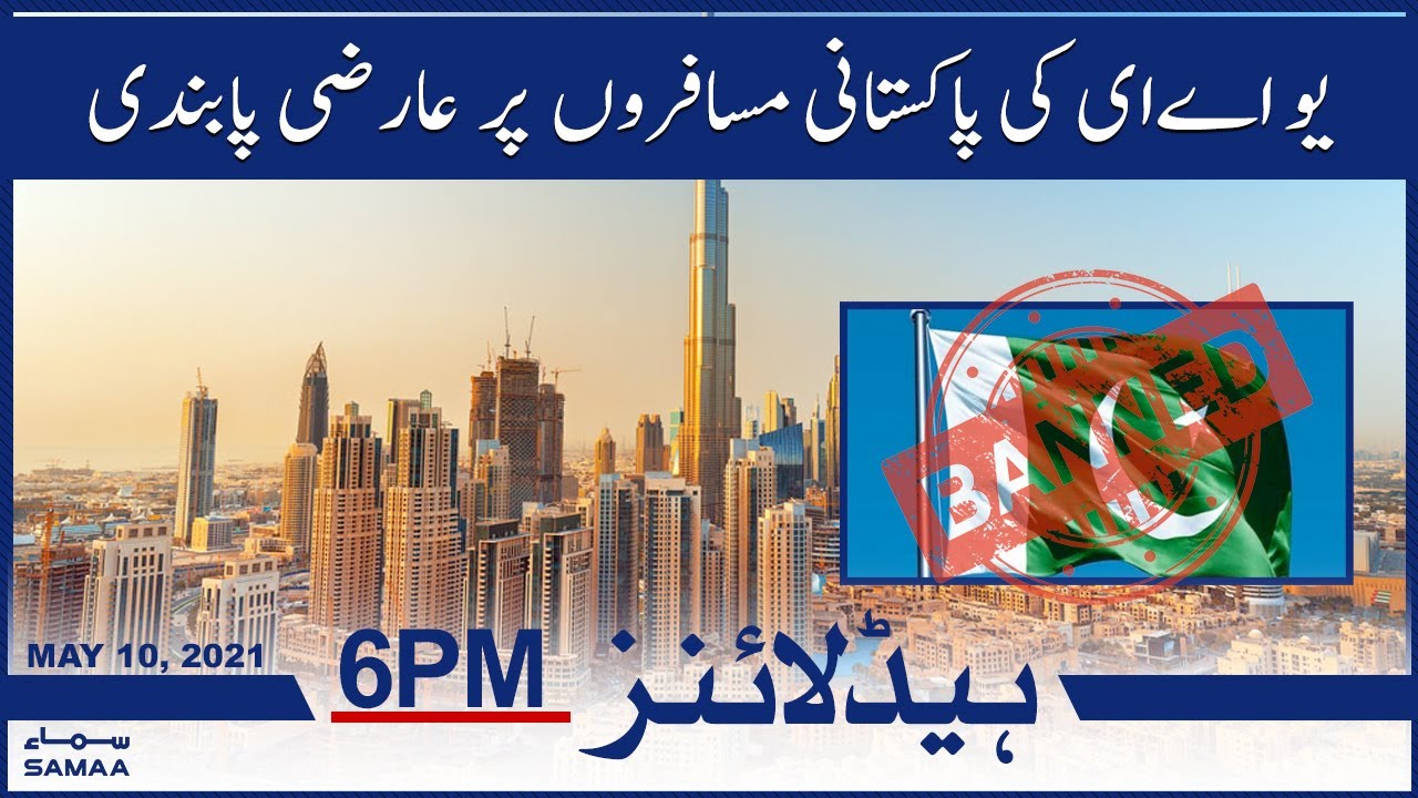 samaa-news-headlines-6pm-uae-ki-pakistani-musafiron-par-aarzi-pabandi