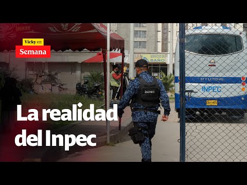 "El trabajo de nosotros es muy fuerte, mal remunerado. EL INPEC ESTÁ SOLO" | Vicky en Semana