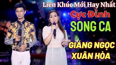 LK Trả Lại Em/ST: Song Trà & MặcThế Nhân / Ca Sĩ : Giáng Ngọc & Xuân Hòa / Nhạc Hay Mỗi Ngày