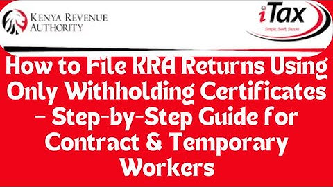 UNEDITED!!! STEP-BY-STEP HOW TO FILE KRA RETURNS WITH WITHHOLDING CERTIFICATES ONLY