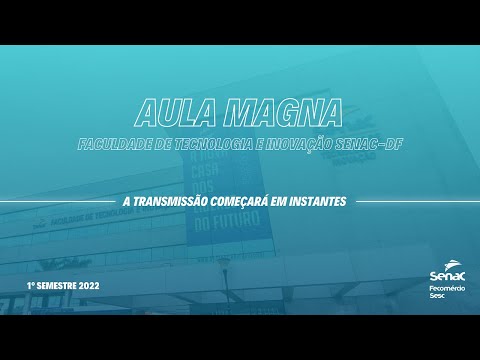 AULA MAGNA - Faculdade de Tecnologia e Inovação - SENAC DF