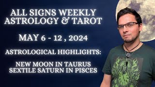 All Signs Weekly Astrology & Tarot May 6th  12th 2024 Old School Horoscope & Reading Predictions