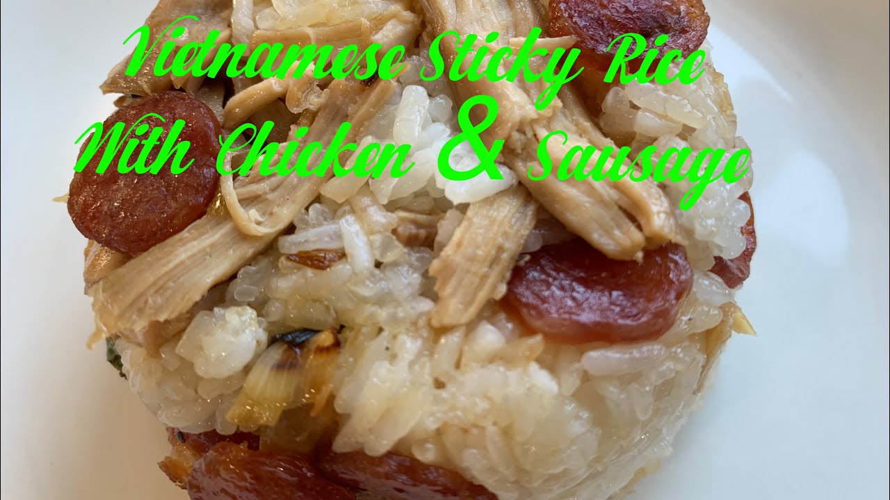 Vietnamese Sticky Rice With Chicken & Sausage - YouTube