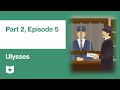 Ulysses by James Joyce | Part 2, Episode 5: The Odyssey (Lotus Eaters)