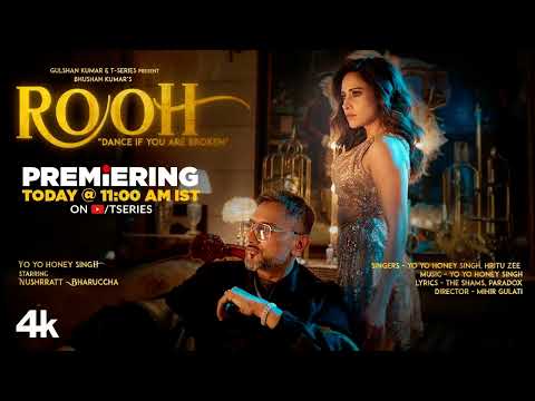 ROOH (Official Video): YO YO HONEY SINGH | NUSHRRATT BHARUCCHA | HRITU ZEE | BHUSHAN KUMAR