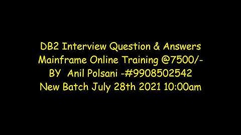 Mainframe DB2 Interview Q & A MAINFRAME NEW BATCH STARTS ON Aug 31 9.30 AM |Anil Polsani 9908502542