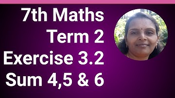 7th Maths| Exercise 3.2| Sum 4,5 and 6