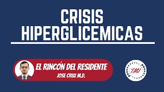 Crisis Hiperglicémicas  El Rincón del Residente