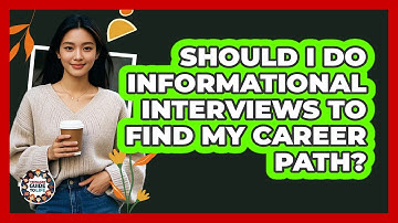Should I Do Informational Interviews To Find My Career Path? - Teenager Guide to Life