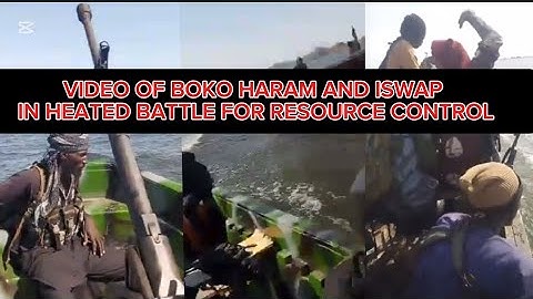 VIDEO OF BOKO HARAM AND ISWAP IN HEATED BATTLE FOR RESOURCE CONTROL