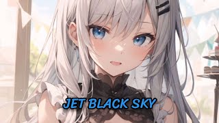 Nightcore - Jet Black Sky (K-391) [Lyrics]