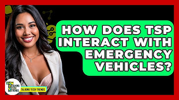 How Does TSP Interact With Emergency Vehicles? - Talking Tech Trends