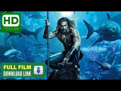Download Aquaman 2018 Trailer 1 HD and FULL FILM DOWNLOAD LINK / Top New Movies