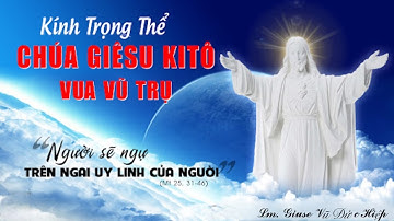 Suy niệm lời Chúa lễ Chúa KITÔ VUA VŨ TRỤ