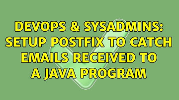 DevOps & SysAdmins: Setup Postfix to catch emails received to a Java program