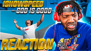 HERE WE GO AGAIN! | IShowSpeed - God is Good (REACTION!!!)