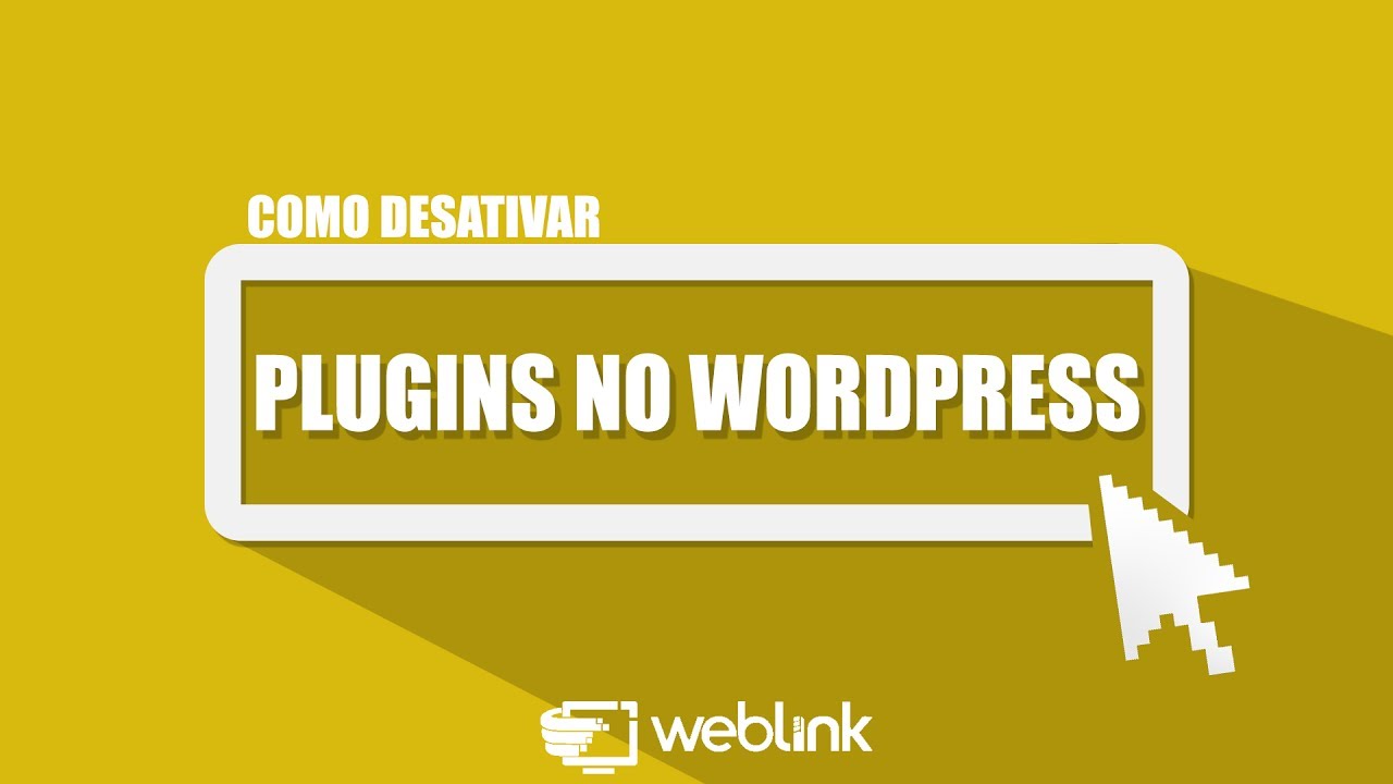 COMO DESATIVAR PLUGINS DO WORDPRESS - WEBLINK - YouTube