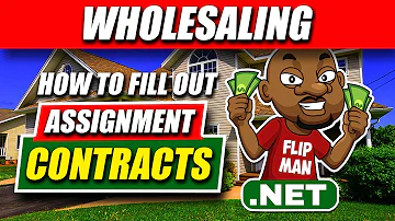 How To Fill Out an Assignment Contract for Wholesaling Real Estate