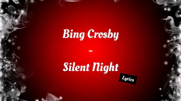 Bing Crosby - Silent Night (Lyrics)