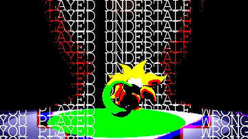 You Played Undertale Wrong