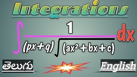 Integration types in telugu, English, integration of (px+q) √ax²+bx+c),Integrations of intermediate2