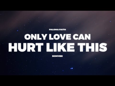 Paloma Faith - Only Love Can Hurt Like This (Lyrics)