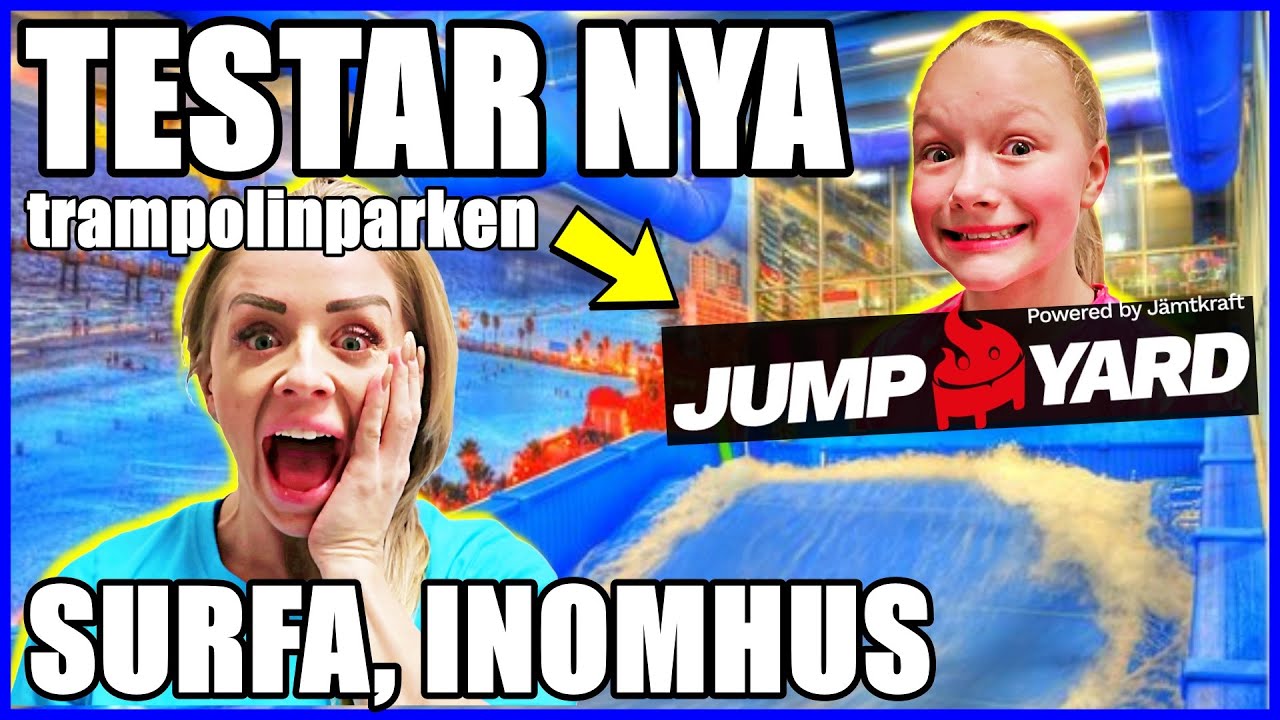 TESTAR NYA TRAMPOLINPARKEN JUMPYARD *SURFA INOMHUS?*