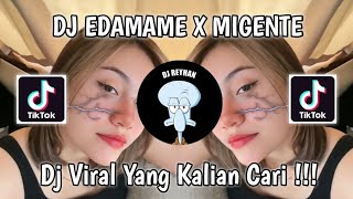 DJ EDAMAME X MIGENTE BY BEKEN VIRAL TIK TOK TERBARU 2022 YANG KALIAN CARI  !