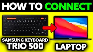 How To Connect Samsung Keyboard Trio 500 to Laptop (2025) - Step by Step