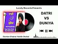 Datri V/S Duniya New Punjabi Song By Gurdev Chahal| Sahib Chahal| Lovely Records Mp3 Song