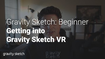 How to get started in Gravity Sketch VR
