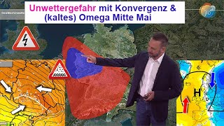 Gewitter- &amp; Unwetter-Gefahr - Konvergenz, dann kühler mit (kaltem) Omega Mitte Mai. Unsicherheiten!