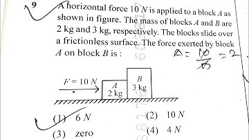 A horizontal force 10 N is applied to a block A as shown in figure. #neet #physics qno-9 set-T3