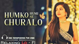 Humko Humise Chura Lo 💔 Female Version | Heart Touching Sad Song | Viral Hindi Song
