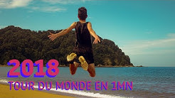 TOUR DU MONDE EN 1 MINUTE - 2018