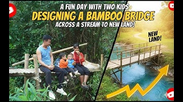 A fun day with two kids, Designing a bamboo bridge across a stream to new land