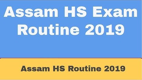 Assam AHSEC HS Routine 2019 Time Table Assam HS 2nd Year Date Sheet ahsec.nic.in