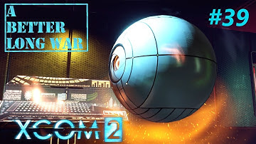 XCOM2: A Better Long War - Modded Legend - #39 - Almost too easy