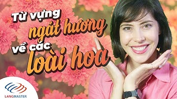 Langmaster - 40 loài hoa bằng tiếng Anh người Mỹ hay dùng nhất [Học tiếng Anh giao tiếp cơ bản]