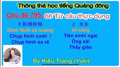 Thông thả học tiếng Quảng Đông chủ đề: từ vựng giao tiếp Chụp ảnh cưới￼￼影婚紗相