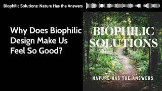 Bill Browning | Why Does Biophilic Design Make Us Feel So Good? | Biophilic Solutions Podcast