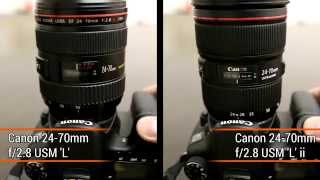 Canons 2470 MKI and MKII f2.8 head to head comparison