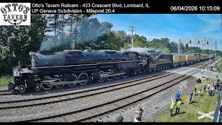 20260604 Up 4014 Big Boy  Ottos Tavern Railcam  Lombard Il