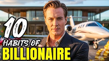 “10 Habits That Build Billionaires”