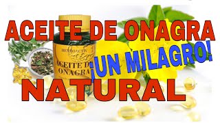 ACEITE DE ONAGRA🌟Un MILAGRO! Diabetes,Artritis,Memoria,Eccemas,Dermatitis,Fertilidad,Premenopausia