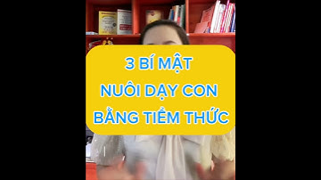 3 BÍ MẬT NUÔI DẠY CON BẰNG TIỀM THỨC #chamtayhoavang #giadinh #phunu #yeucuocsong #phongthuy