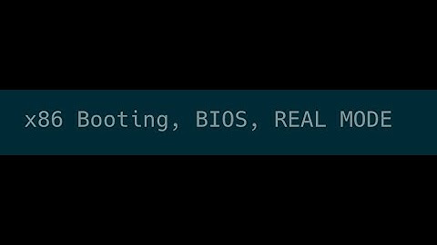 x86 Boot Process - Part 1 - BIOS 16 bit real mode - osdev #4