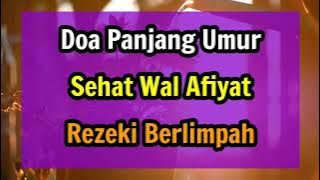 Doa Panjang Umur, Sehat Wal Afiyat, Rezeki Berlimpah