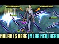 NOLAN is Here! | MLBB New Hero Gameplay!